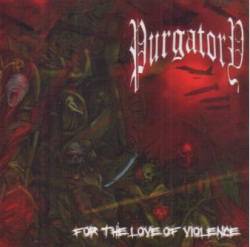 Purgatory (FRA) : For the Love of Violence